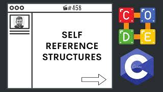 Self-Reference Structures | Ep. 458 | C Programming Language
