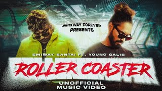 EMIWAY - ROLLER COASTER FT. YOUNG GALIB (UN MUSIC ) (WHOLE HEARTEDLY ALBUM)