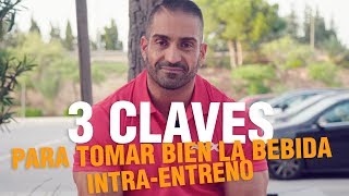 3 CLAVES PARA TOMAR CORRECTAMENTE LA BEBIDA INTRA-ENTRENO | Raúl Carrasco