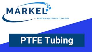 Markel Corporation | PTFE Tubing | PFOA Free