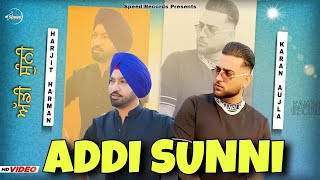 Addi Sunni (Full Video) Karan Aujla ft. Harjeet Harman | Karan Aujla New Song |New Punjabi Song 2021