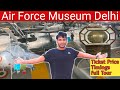 Indian Air Force Museum Delhi | Full Tour Guide | Ticket Price| Timings| Location | Palam