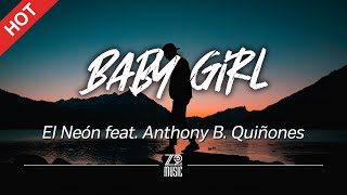 El Neón - Baby Girl (feat. Anthony B. Quiñones) [Lyrics / HD] | Featured Indie Music 2021