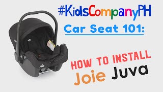 #KidsCompanyPH Car Seat 101: How to install Joie Juva