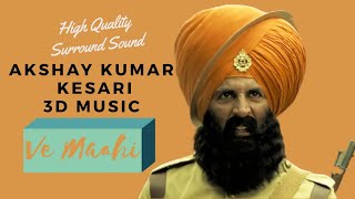 Ve Maahi 3d song music  kesari Akshay Kumar  #kesari #vemaahi3dsong #akshaykumar #zeemusic