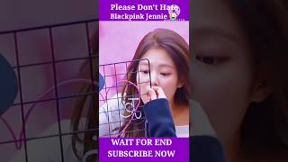 Please Don't Hate Blackpink Jennie 😭 #shorts #viral #trending #bts #blackpink #kpop