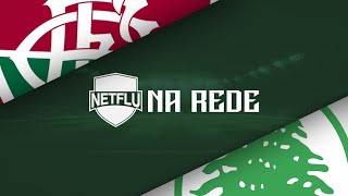 FLUMINENSE X BOAVISTA | NETFLU NA REDE