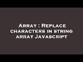 Array : Replace characters in string array Javascript