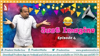 Just Imagine | Episode 4 | Prudent Media Goa | 290522 |Prudent Media Goa