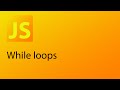 JavaScript Tutorial 15 - While Loops in JavaScript