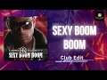 Sexy Boom Boom - Club Edit - Lord Kossity