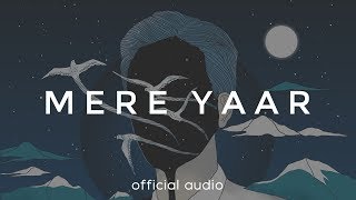 The Local Train - Mere Yaar (Official Audio)
