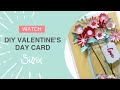 Learn how to make a Valentine’s Day Card with designer Debbie – Sizzix