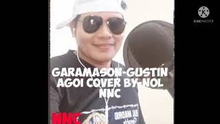 Garamason-Gustin Agoi Cover By-Nol(NNC)