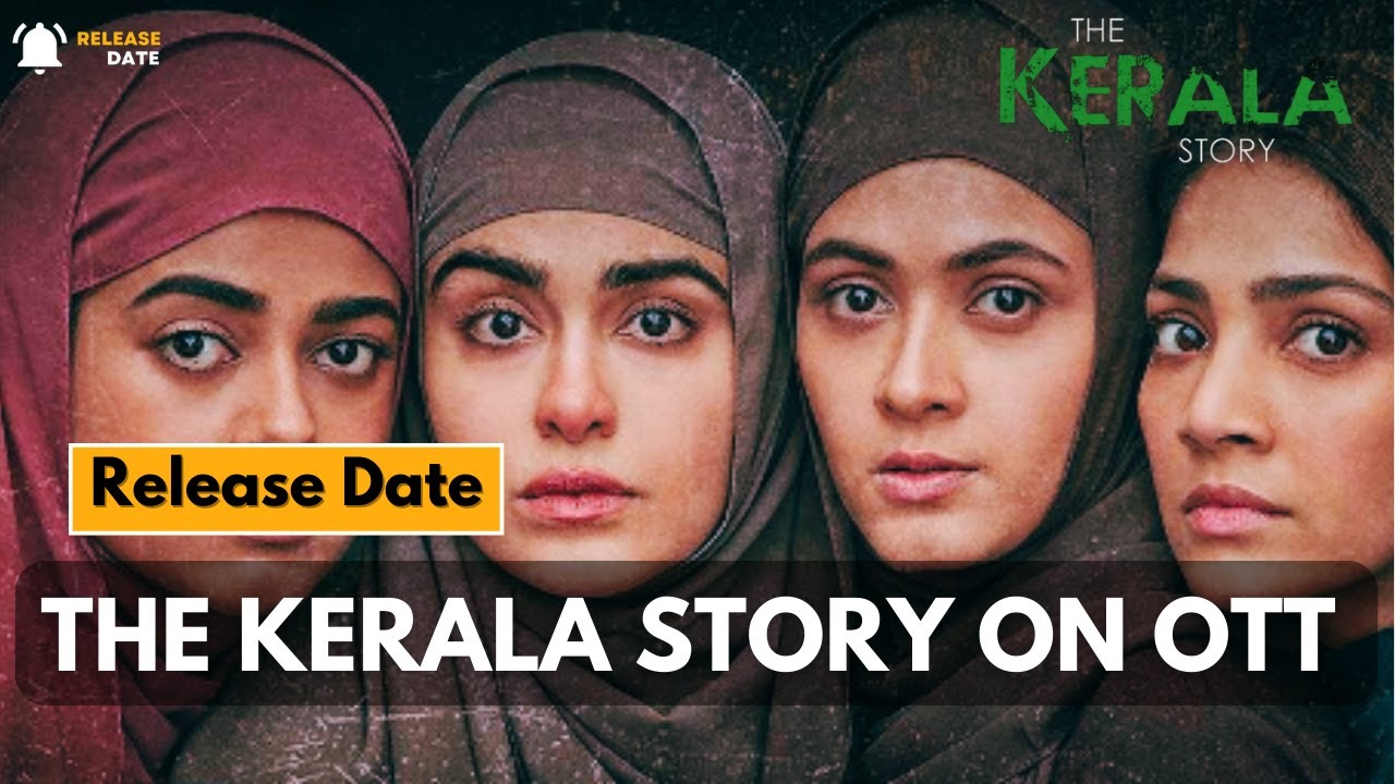 The Kerala Story OTT Release Date | The Kerala Story Release Date ...