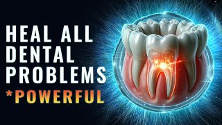 174Hz Dental Healing Frequency Music | Tooth Regeneration Binaural Beats Healthy Teeth And Gums