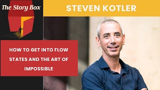 How To Optimise Flow States & The Art of Impossible | Steven Kotler