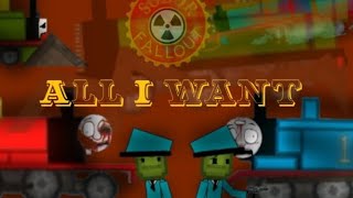 sodor fallout all I want in melon playground (edited version)