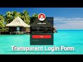 How to create Transparent Login Form with HTML & CSS || webdev