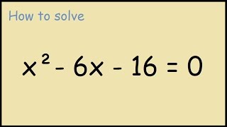 Solve x^2 - 6x - 16 = 0