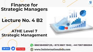 Finance for Strategic Managers Lecture No. 04 B2 ATHE Level 7 Strategic Management