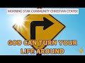 Morning Star Community Christian Center - Life Lesson