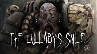 THE LULLABY'S SMILE - WARHAMMER 40K HORROR - AUDIO DRAMA