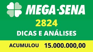 MEGA SENA 2824 DICAS E ANÁLISES ACUMULOU 15 MILHÕES