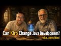 Can Kiro Change Java Development? With James Ward