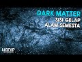 Materi Gelap Yang Dominan di Alam Semesta | Dark Matter