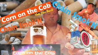 Corn on the Cob - The Man Band “Chain Smokin” (2019) [OFFICAL MUSIC VIDEO] | Studio G | G Studiios