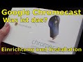 Google Chromecast - Was ist das? Einrichtung und Installation Google Chromecast - Was ist das? Einrichtung und Installation