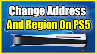 How to Change Address & Region On PS5 (Fast Method)
