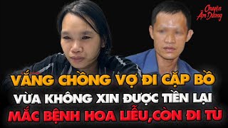 Kỳ Án VN| Vắng chồng vợ tòm tem với hàng xóm và cái kết nhục nhã ê chề lúc ra toà| CHUYỆN ÂM DƯƠNG