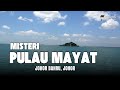 Misteri Pulau Mayat: Kubur Di Pulau Merambong Johor