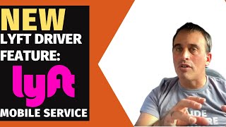New Lyft Driver Feature: Lyft Mobile Service