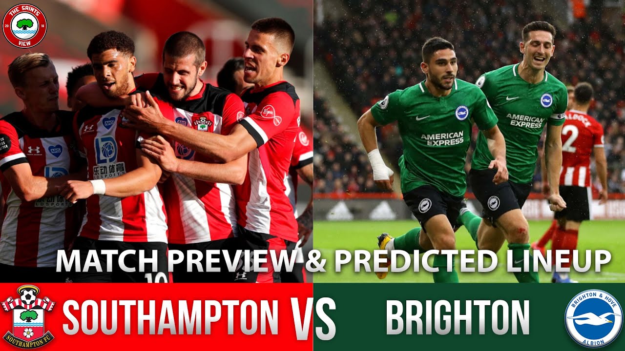 Southampton Vs Brighton | MATCH PREVIEW & PREDICTED LINEUP - Let's ...