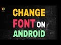How to change font style on any android device with/without Root