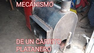 CARRITO CAMOTERO Y PLATANERO COMO ES SU MECANISMO.