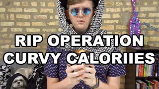RIP OPERATION CURVYCALORIIES