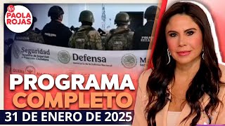 DPC con Paola Rojas | Programa completo del 31 de enero de 2025