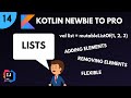 Kotlin Newbie To Pro - LISTS - Part 14