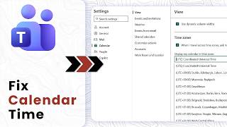 How to Fix Wrong Timezone Display in Microsoft Teams Calendar