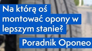 Na którą oś montować opony w lepszym stanie? ● Poradnik Oponeo™