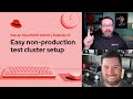 Ask an OpenShift Admin (Ep 51): Easy non-production test cluster setup