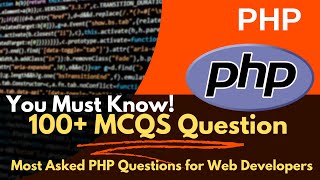 Top 100 PHP Interview Questions & MCQs | Most Asked PHP Questions for Web Developers