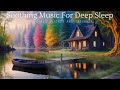 Soothing Music For Deep Sleep | Remove ALL Anxiety and Insomnia