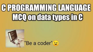 MCQ on Datatypes in C