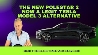 The NEW Polestar 2 NOW a legit Tesla Model 3 alternative