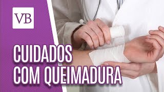 Cuidados com as Queimaduras - Você Bonita (04/07/18)